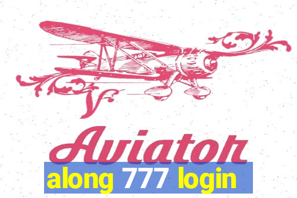 along 777 login